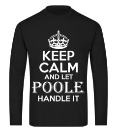 Poole TShirt Keep Calm and Let Poole Handle It TShirt