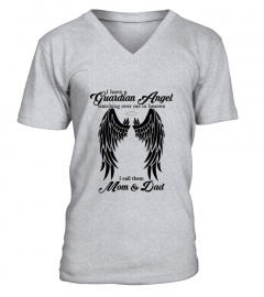 I Have A Guardian Angel Mom And Dad T-Shirt
