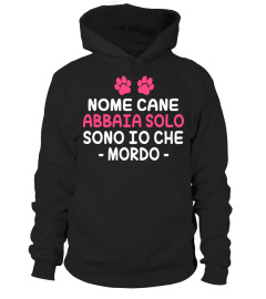 ABBAIA SOLO SONO IO CHE MORDO TSHIRT PERSONALIZZATA NOME CANE