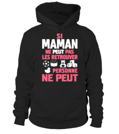 SI MAMAN NE PEUT PAS LES RETROUVER PERSONNE NE PEUT T-SHIRT