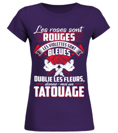 OUBLIE LES FLEURS, DONNE-MOI UN TATOUAGE