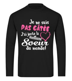 JE NE SUIS PAS GÂTÉE  MAIS ENFANTS LE MEILLEUR T-SHIRT