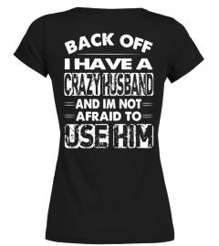 Back off I have a crazy Husband