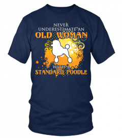 never underestimate an old woman with a Standard Poodle