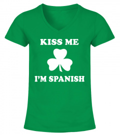 Kiss me i'm Spanish - St Patrick's day