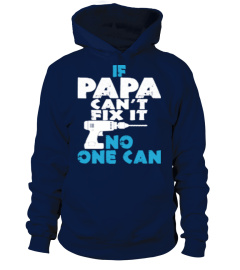 Papa Can't Fix It No One Can T-Shirt