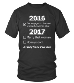  2016 Engaged 2017 Marry That Woman Honeymoon  T shirt