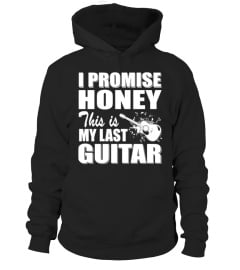 I PROMISE HONEY, THIS IS MY LAST GUITAR