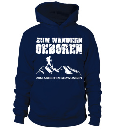 Zum Wandern geboren... - T-Shirt Hoodie