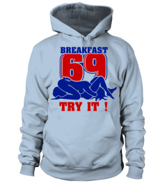 BREAKFAST 69 TRY IT !!