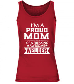 I'M PROUD WELDER'S MOM