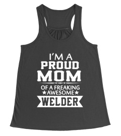 I'M PROUD WELDER'S MOM