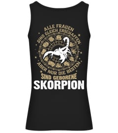 ALLE FRAUEN SIND GLEICH ABER DIE BESTEN SIND GEBOREN SKORPION T-SHIRT