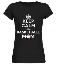 Keep calm i'm a basketball mom