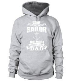 The Most Important Call Me Sailor Dad T Shirt