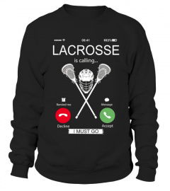 Lacrosse is calling I must go T-shirt