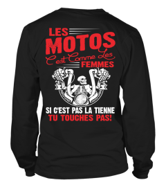 LES MOTOS CEST COMME LES FEMMES SI CEST PAS LA TIENNE TU TOUOCHES PAS  T-SHIRT