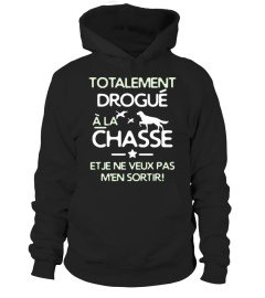 Drogué à la CHASSE