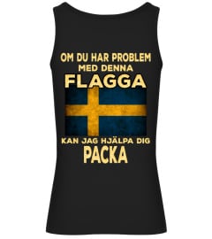 OM DU HAR PROBLEM MED DENNA FLAGGA