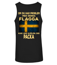 OM DU HAR PROBLEM MED DENNA FLAGGA