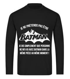 JE NE PRÉTENDS PAS ÊTRE BATMAN