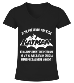 JE NE PRÉTENDS PAS ÊTRE BATMAN