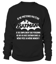 JE NE PRÉTENDS PAS ÊTRE BATMAN