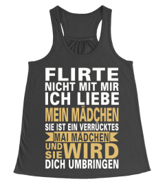 FLIRTE NICHT MIT MIR -  MAI MÄDCHEN