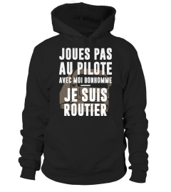 ROUTIER - Joues pas au pilote avec moi