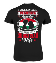 God sent me a Hungarian  Wife Shirt