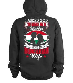 God sent me a Hungarian  Wife Shirt