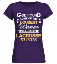 God found the loudest... lacrosse moms