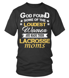 God found the loudest... lacrosse moms