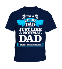 Rugby Dad Like A Normal Dad Except Awesome Tshirt