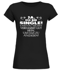 Ja. Ich bin Single!