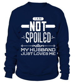 I am not spoiled my husband just loves me