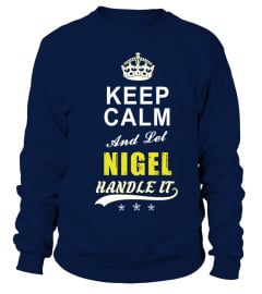 Nigel Keep Calm And Let Handle It