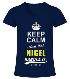 Nigel Keep Calm And Let Handle It