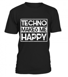 Techno Makes me Happy