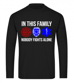 IN THIS FAMILY NOBODY FIGHTS ALONE