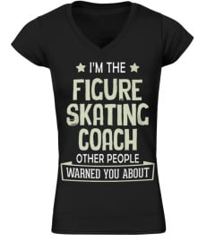 T Shirt FUNNY FIGURE SKATING COACH