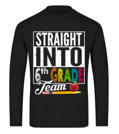 Straight Into Sixth Grade Team T Shirts