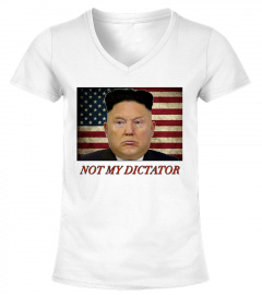 Trump Not My Dictator Shirt