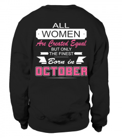 ALL WOMEN ARE CREATED EQUAL BUT ONLY THE BEST ARE BORN IN OCTOBER T-shiIN