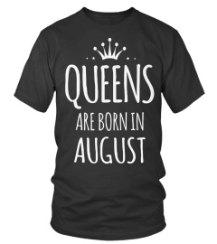 QUEENS ARE BORN IN AUGUST SHIRT