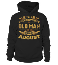 AN OLD MAN WHO WAS BORN IN AUGUST SHIRT