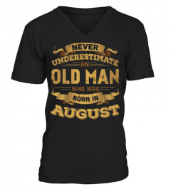 AN OLD MAN WHO WAS BORN IN AUGUST SHIRT