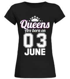 QUEENS ARE BORN ON 03 JUNE