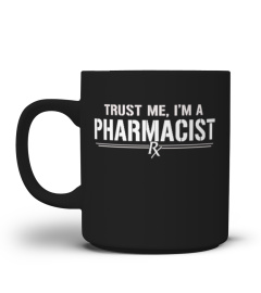 Trust Me, I'm A Pharmacist Mug