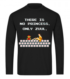 THERE IS NO PRINCESS  ONLY ZUUL T Shirt